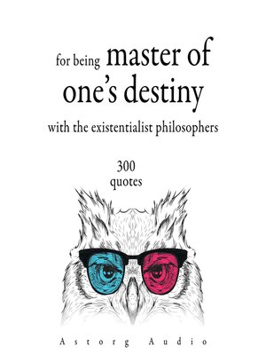 cover image of 300 Quotations for Being Master of One's Destiny with the Existentialist Philosophers